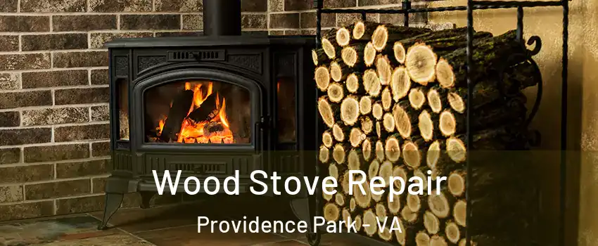 Wood Stove Repair Providence Park - VA