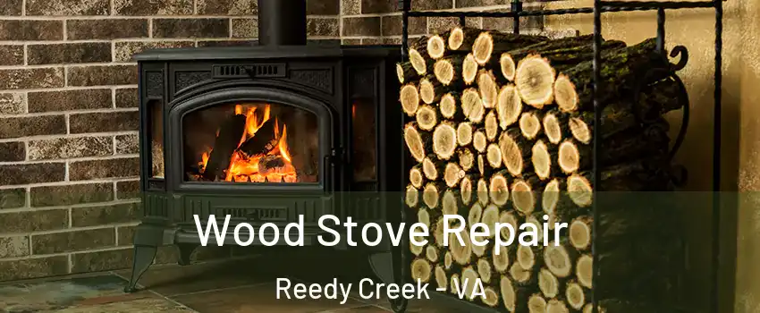 Wood Stove Repair Reedy Creek - VA