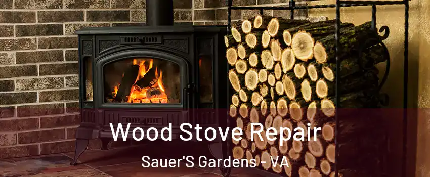 Wood Stove Repair Sauer'S Gardens - VA