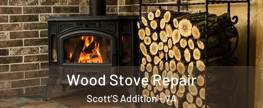 Wood Stove Repair Scott'S Addition - VA