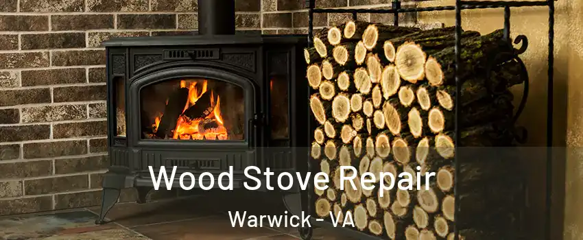 Wood Stove Repair Warwick - VA