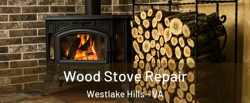 Wood Stove Repair Westlake Hills - VA